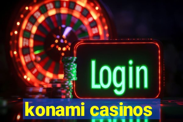 konami casinos