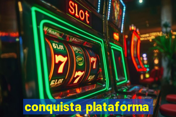 conquista plataforma