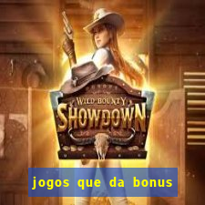 jogos que da bonus sem depósito