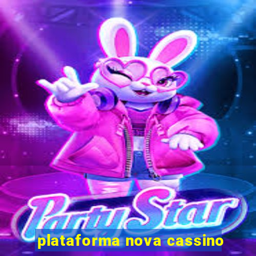 plataforma nova cassino