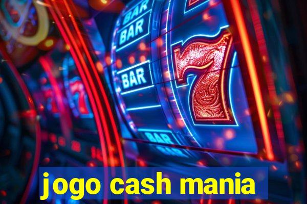 jogo cash mania