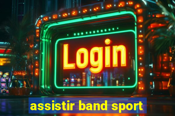 assistir band sport