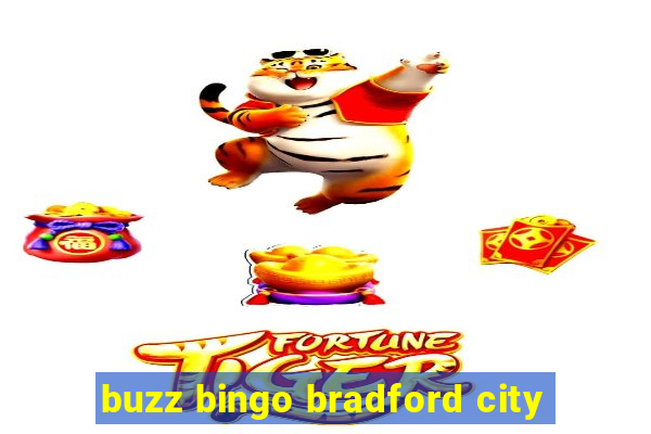 buzz bingo bradford city