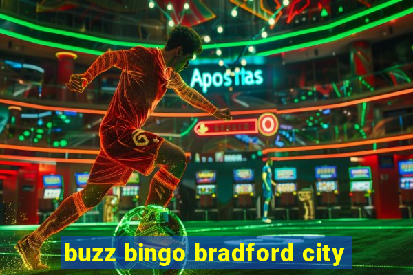 buzz bingo bradford city