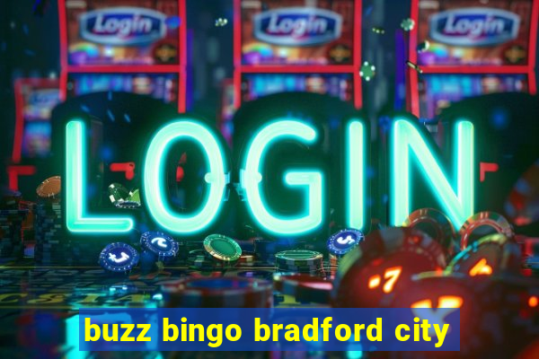 buzz bingo bradford city