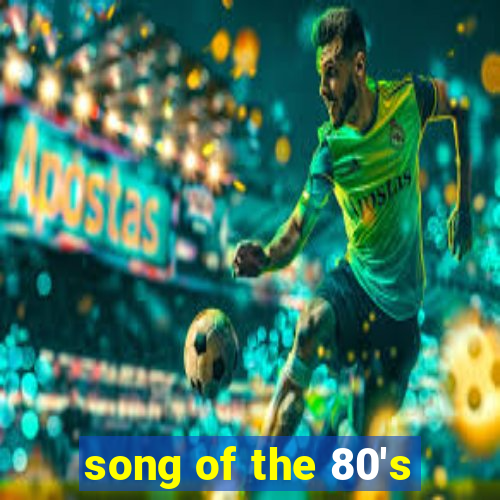 song of the 80's