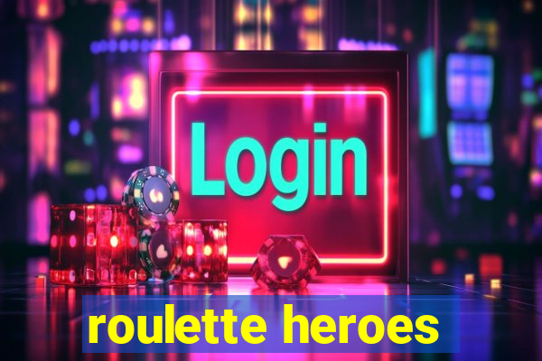 roulette heroes