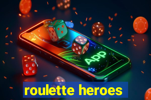 roulette heroes