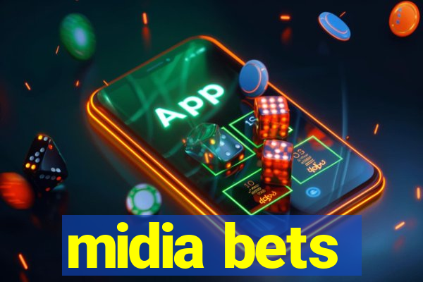 midia bets