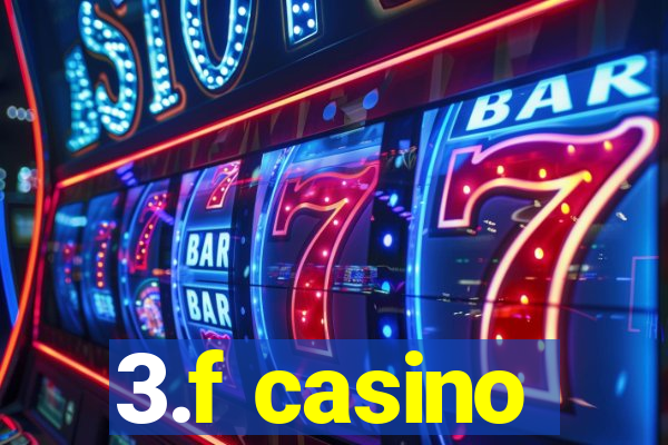 3.f casino