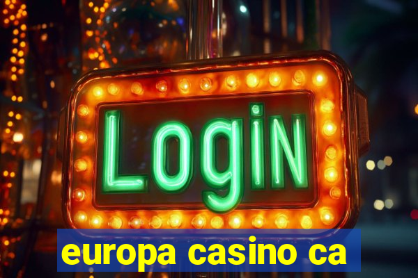 europa casino ca