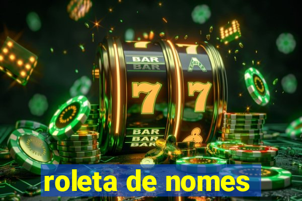 roleta de nomes