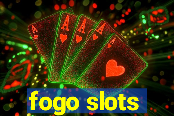 fogo slots