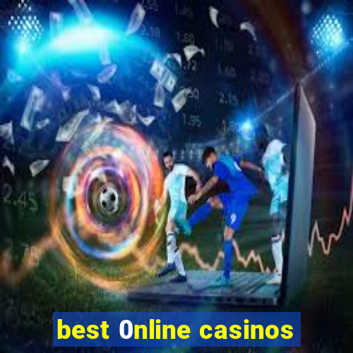 best 0nline casinos