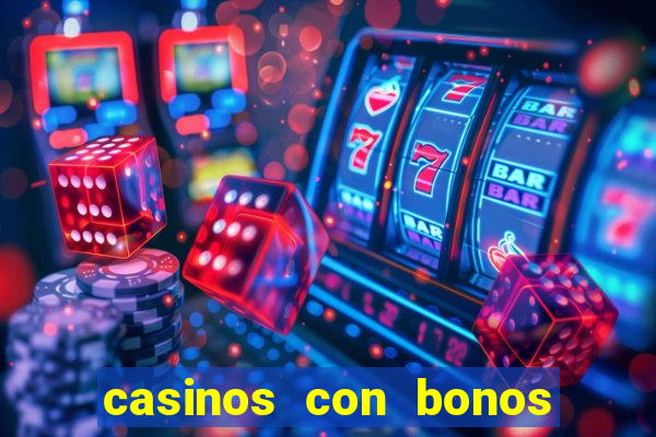 casinos con bonos sin deposito