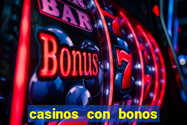 casinos con bonos sin deposito