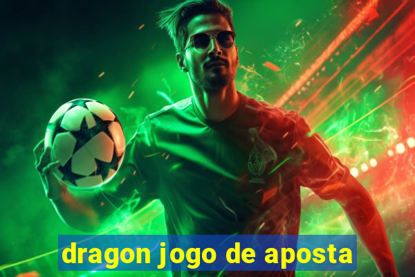 dragon jogo de aposta