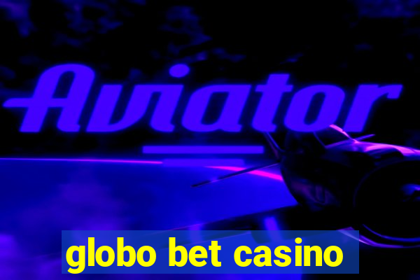 globo bet casino