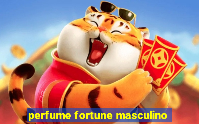 perfume fortune masculino