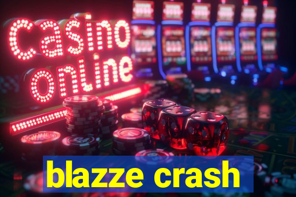 blazze crash