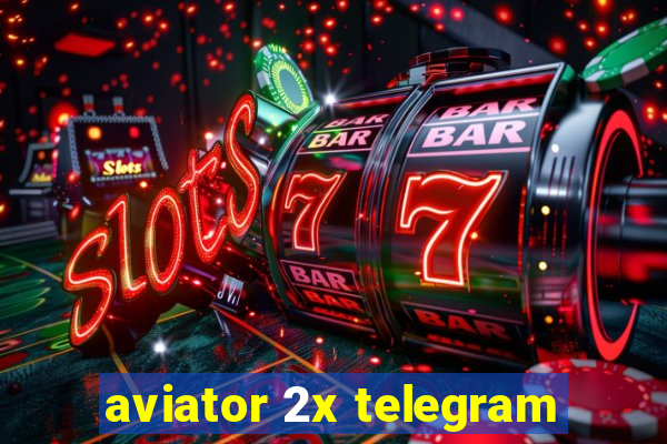 aviator 2x telegram