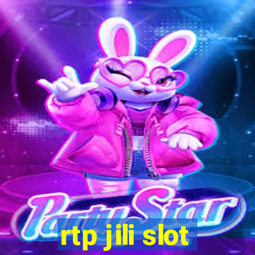 rtp jili slot