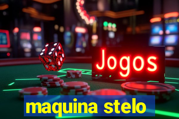 maquina stelo