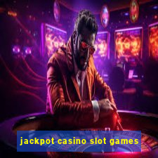 jackpot casino slot games