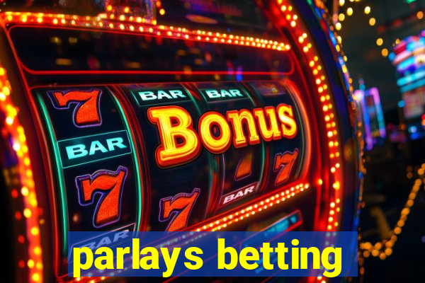 parlays betting