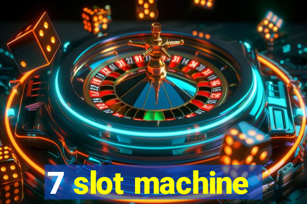 7 slot machine