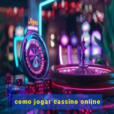 como jogar cassino online