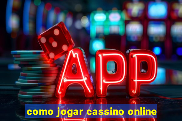 como jogar cassino online