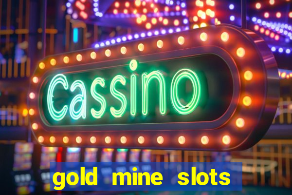 gold mine slots real money