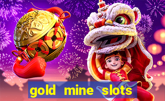 gold mine slots real money