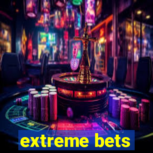 extreme bets