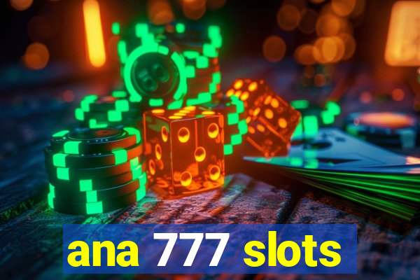 ana 777 slots