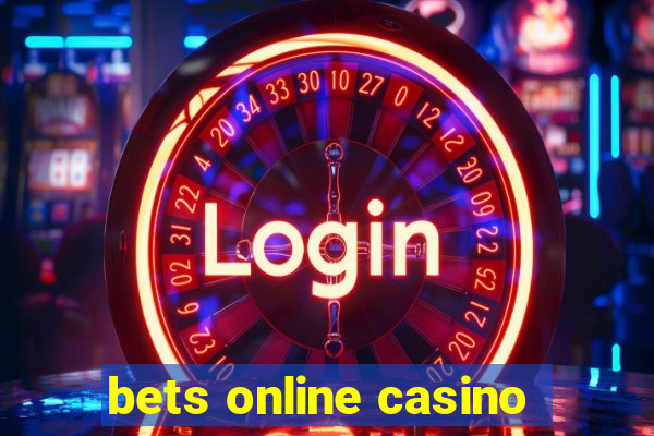 bets online casino