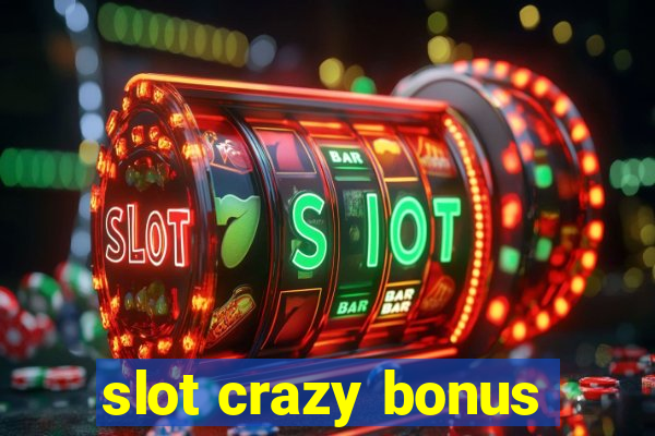 slot crazy bonus