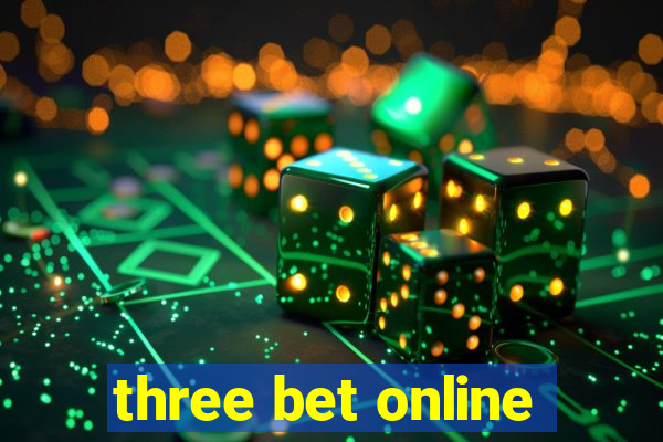 three bet online