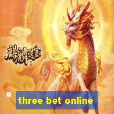 three bet online