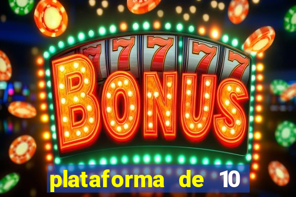 plataforma de 10 reais cassino