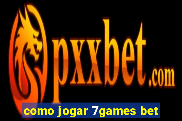 como jogar 7games bet