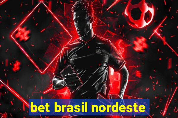 bet brasil nordeste