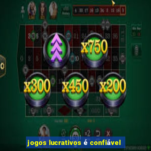 jogos lucrativos é confiável