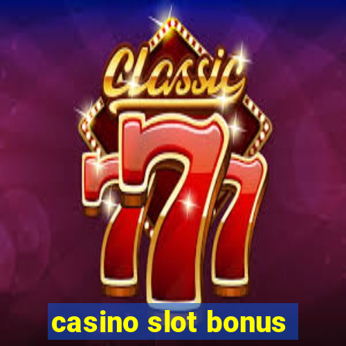 casino slot bonus