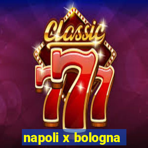 napoli x bologna