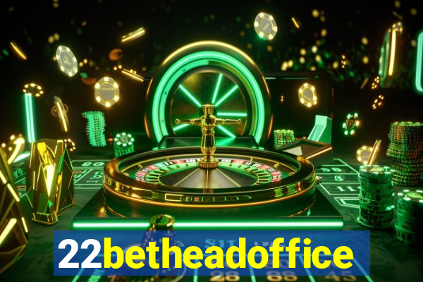 22betheadoffice