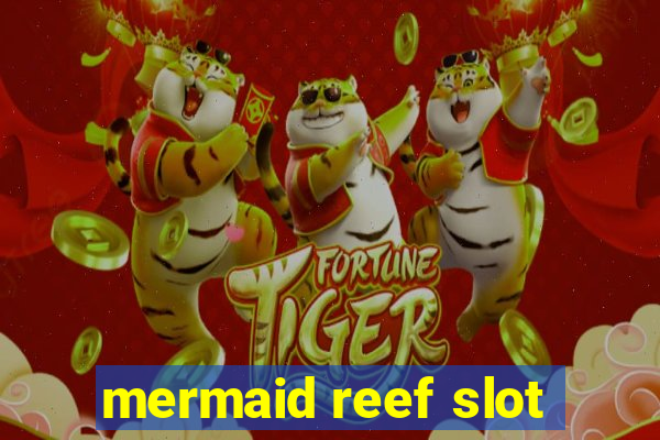 mermaid reef slot