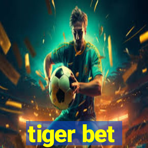 tiger bet