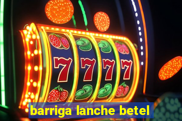 barriga lanche betel